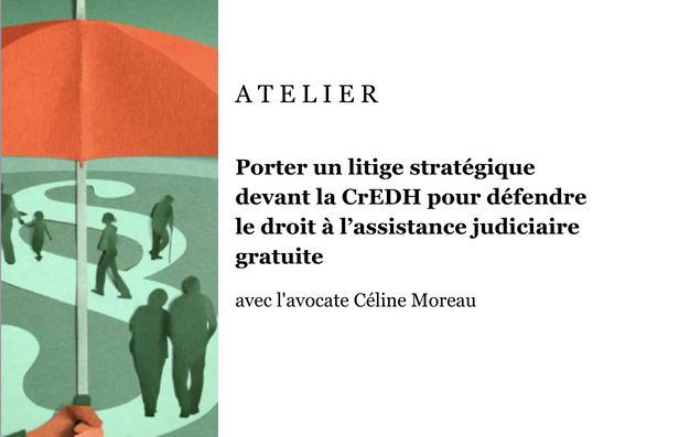 Le 4 avril 2023 de 12h15 à 13h45 aura lieu l'atelier en ligne sur les litiges stratégiques visant à protéger le droit à l’assistance judiciaire gratuite. L'atelier présentera trois cas dans lesquels les autorités ont refusé de mettre les requérant·e·x·s au bénéfice de l’assistance gratuite par un·e·x avocat·e·x. L’ étude «Peter & Moreau» a ensuite porté ces affaires devant la CrEDH. Les inscriptions sont ouvertes !