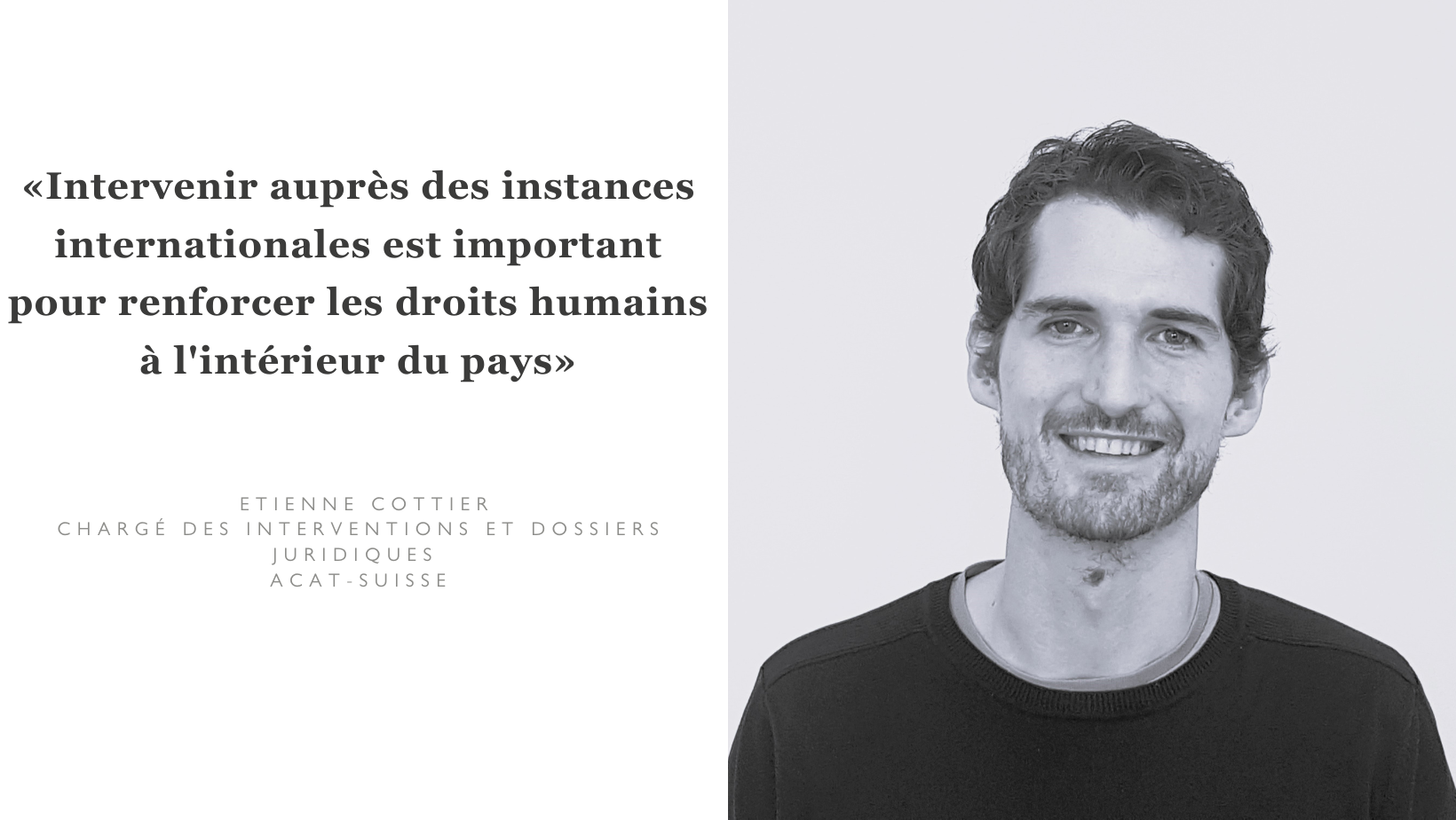 Les 12 et 13 juillet, le Comité contre la torture a procédé au huitième examen de la Suisse. Cette procédure a permis d’évaluer la conformité des autorités à la Convention contre la torture et autres peines ou traitements cruels, inhumains ou dégradants (CAT). Pour formuler ses observations, le Comité s’est basé, d’une part, sur le rapport périodique fourni par la Suisse et, d’autre part, sur le rapport alternatif soumis par la Plateforme des ONG suisses pour les droits humains. À l’issue de ce procédé critique, le Comité a adressé une série de recommandations à l’attention des autorités suisses. Ces dernières doivent à présent s’efforcer de les mettre en œuvre.