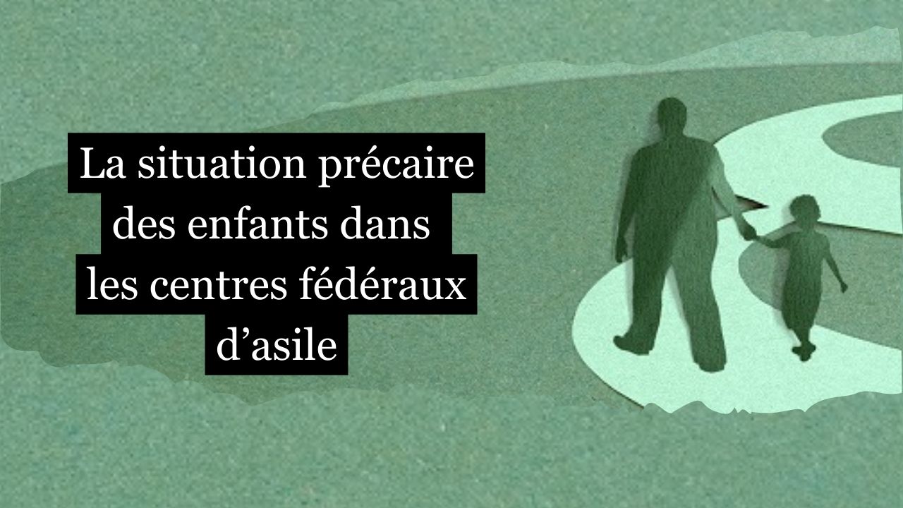 Les conditions dans les centres fédéraux pour personnes requérantes d’asile ainsi que les transferts fréquents vers de nouveaux lieux sont très pénibles pour les enfants de familles demandeuses d’asile. Leurs droits et leurs besoins ne sont souvent pas pris en compte, comme l’illustre l’histoire de Lily et de ses frères et sœurs.