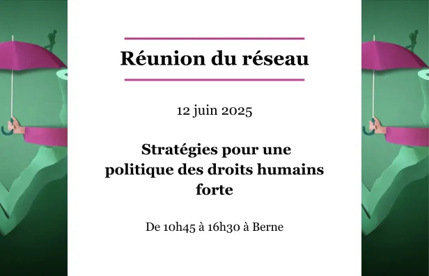 Lors de cette conférence de la Plateforme des ONG suisses pour les droits humains, nous discuterons des stratégies qui nous permettront de renforcer la mise en œuvre des droits humains.