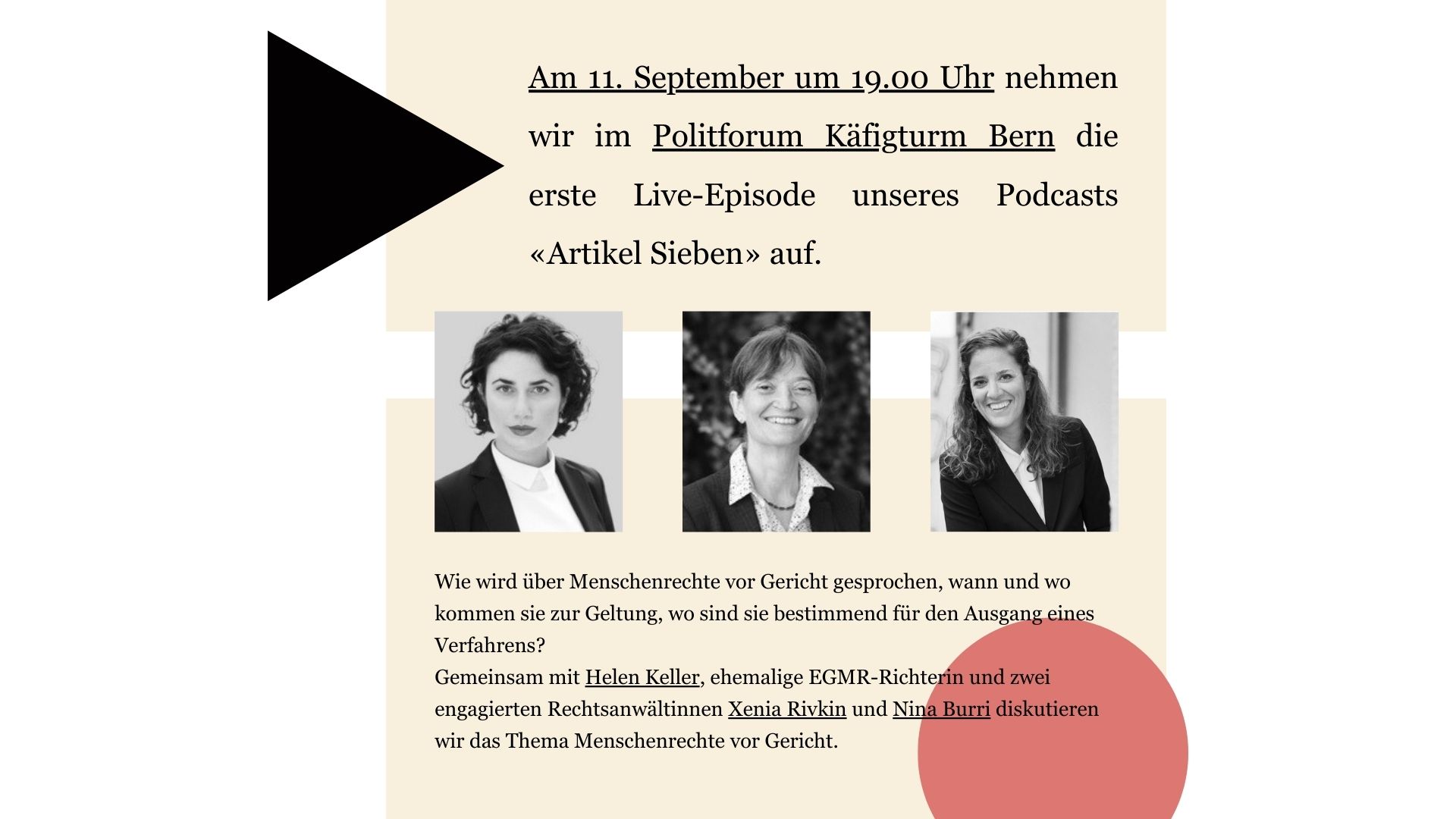 Mit unserem Podcast „Artikel Sieben“ gehen wir live und überwinden den Röstigraben. Im Rahmen eines Crowd-Fundings für eine dritte Staffel diskutieren wir mit zwei erfahrenen Rechtsanwält*innen und einer Professorin sowie ehemaligen EGMR-Richterin, welche Wirkung die Argumentation mit Menschenrechten vor Gericht entfalten kann.