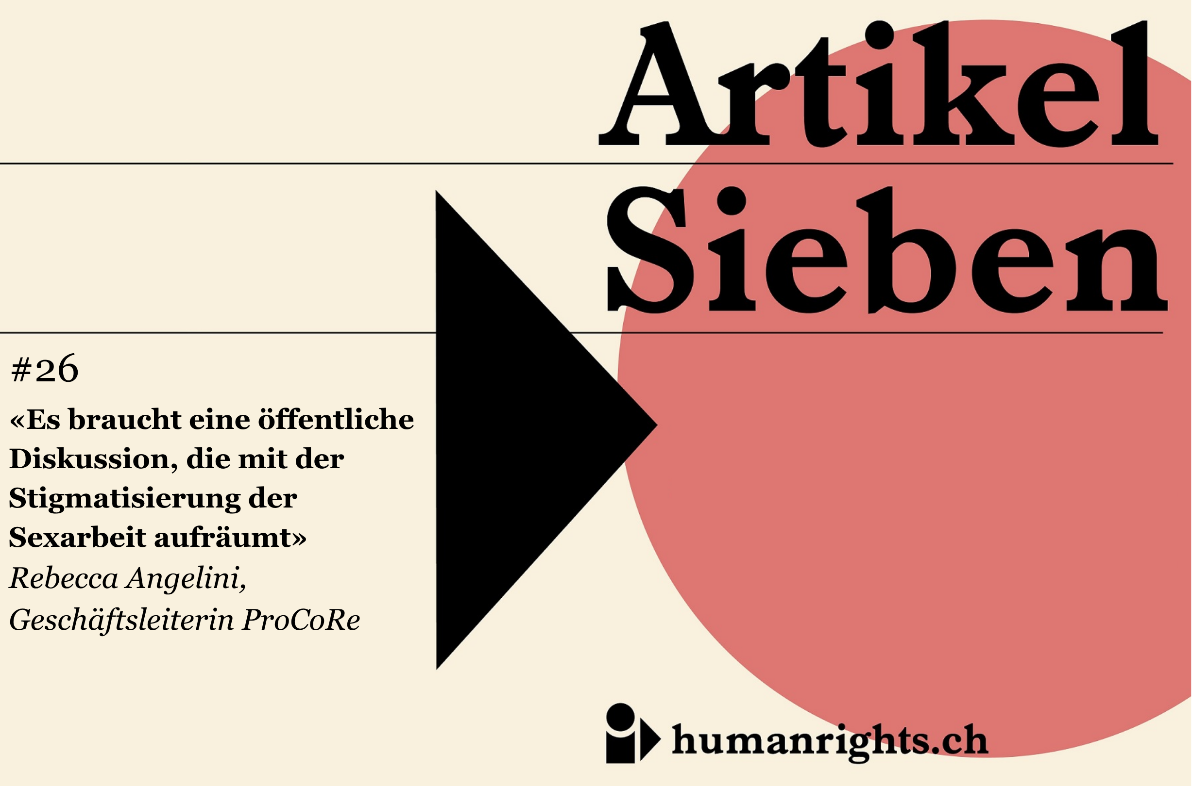 Unser Podcast &laquo;Artikel Sieben&raquo; r&uuml;ckt die Menschenrechte in der Schweiz ins Zentrum. Einzelne F&auml;lle machen gravierende L&uuml;cken im Menschenrechtsschutz sichtbar. In der neuen Folge gehen wir der Frage nach, wie es um die Menschenw&uuml;rde von Sexarbeiterinnen steht &ndash; und welche Auswirkungen politische Vorst&ouml;sse wie das sogenannte &laquo;Schwedische Modell&raquo; h&auml;tten. Gespr&auml;chspartnerin ist Rebecca Angelini, Gesch&auml;ftsleiterin von ProCoRe, dem nationalen Netzwerk f&uuml;r die Rechte von Sexarbeiter*innen.