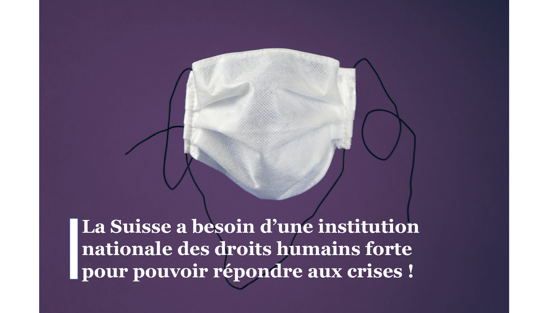 La pandémie de coronavirus a bien montré que les droits fondamentaux ne vont pas de soi, en Suisse aussi. Les mesures de protection prises par la Confédération soulèvent des questions complexes. Quelles mesures sont proportionnées? Que faire lorsqu’il y a un conflit entre un droit humain, à la santé par exemple, et d’autres droits, tels que la liberté de mouvement et de réunion notamment? Une institution nationale des droits humains (INDH) pourrait jouer un rôle important dans l’approche à adopter lors de futures crises. Le Parlement se prononce actuellement sur un projet de loi en la matière; le cadre financier reste un point de discorde.