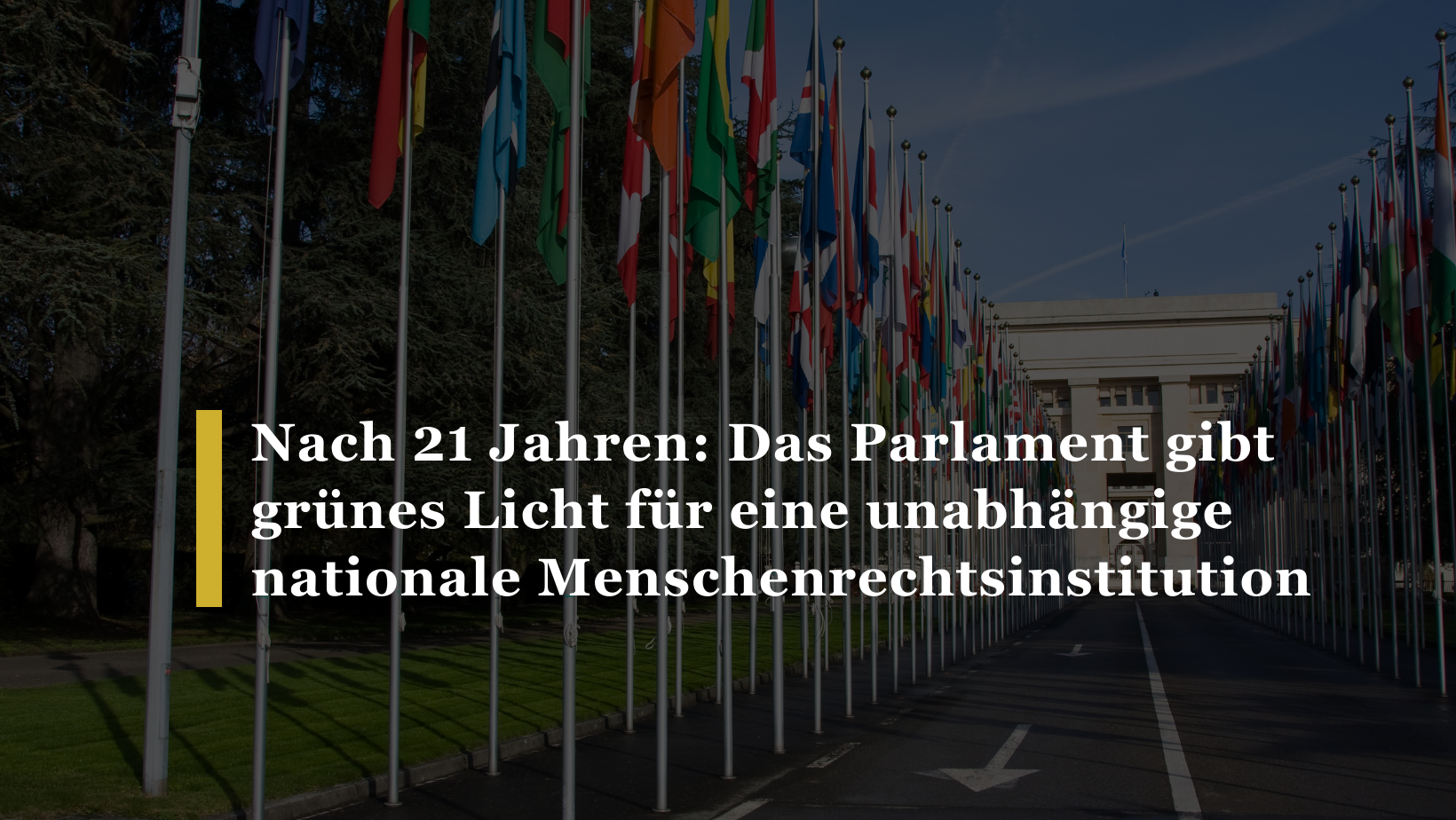 Für die Menschenrechtsorganisationen in der Schweiz ist der 14. September 2021 ein historischer Tag: Nach 21 Jahren Kampf für eine Nationale Menschenrechtsinstitution NMRI ist die Gesetzesvorlage vom Parlament angenommen worden. Die Schaffung einer NMRI ist eines der wichtigen Ziele von humanrights.ch seit der Gründung der Organisation. Bis die NMRI steht, gibt es aber noch viel zu tun!